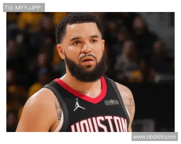 弗雷德范弗利特如何在NBA赛场上展现领袖风范与个人魅力 弗雷德范弗利特如何在NBA赛场上展现领袖风范与个人魅力